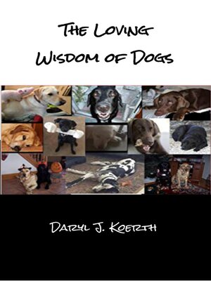 cover image of The Loving Wisdom of Dogs